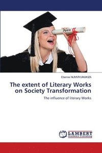 bokomslag extent of Literary Works on Society Transformation