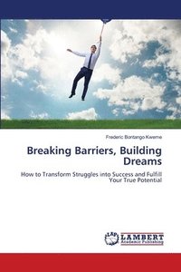 bokomslag Breaking Barriers, Building Dreams