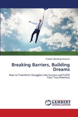 bokomslag Breaking Barriers, Building Dreams