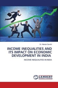 bokomslag Income Inequalities and Its Impact on Economic Development in India