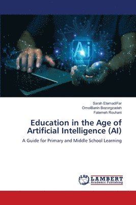 bokomslag Education in the Age of Artificial Intelligence (AI)