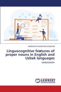 bokomslag Linguocognitive fe?tures of proper nouns in English and Uzbek languages