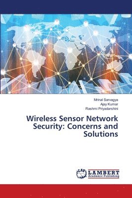 bokomslag Wireless Sensor Network Security: Concerns and Solutions