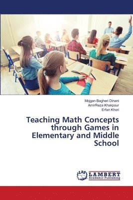 Teaching Math Concepts through Games in Elementary and Middle School 1