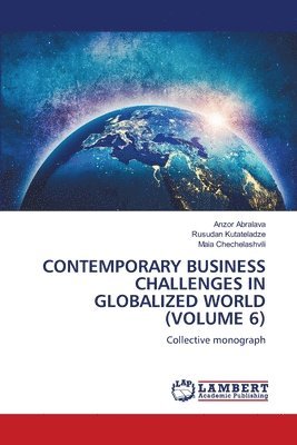 bokomslag CONTEMPORARY BUSINESS CHALLENGES IN GLOBALIZED WORLD (VOLUME 6)