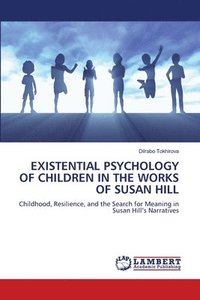 bokomslag Existential Psychology of Children in the Works of Susan Hill