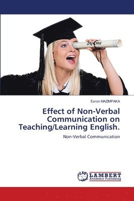 bokomslag Effect of Non-Verbal Communication on Teaching/Learning English.