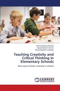 bokomslag Teaching Creativity and Critical Thinking in Elementary Schools