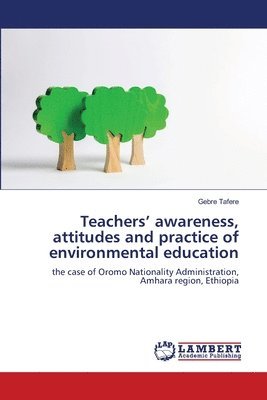 bokomslag Teachers' awareness, attitudes and practice of environmental education