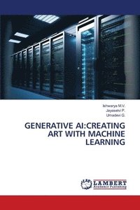 bokomslag Generative AI: Creating Art with Machine Learning