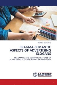 bokomslag Pragma-Semantic Aspects of Advertising Slogans
