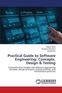 bokomslag Practical Guide to Software Engineering: Concepts, Design & Testing