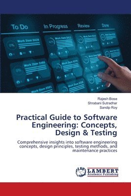 bokomslag Practical Guide to Software Engineering: Concepts, Design & Testing