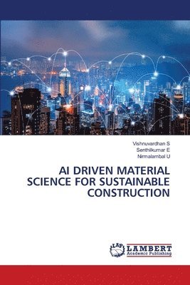 bokomslag AI Driven Material Science for Sustainable Construction