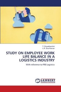 bokomslag Study on Employee Work Life Balance in a Logistics Industry