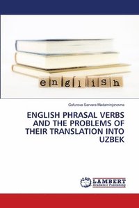bokomslag English Phrasal Verbs and the Problems of Their Translation Into Uzbek