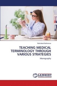 bokomslag Teaching Medical Terminology Through Various Strategies