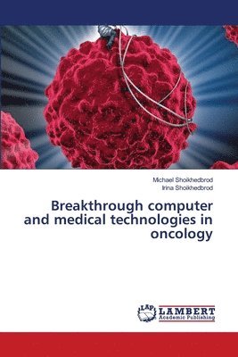 bokomslag Breakthrough computer and medical technologies in oncology