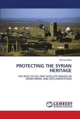 bokomslag Protecting the Syrian Heritage