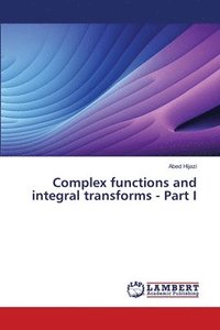 bokomslag Complex functions and integral transforms - Part I