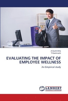 bokomslag Evaluating the Impact of Employee Wellness