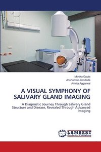 bokomslag A Visual Symphony of Salivary Gland Imaging