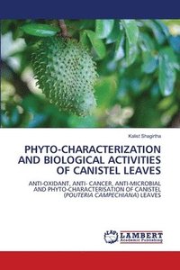 bokomslag Phyto-Characterization and Biological Activities of Canistel Leaves