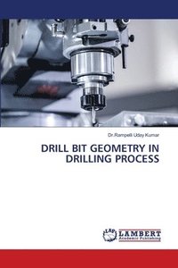bokomslag Drill Bit Geometry in Drilling Process