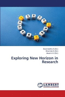 Swarnalatha A, Sharmila K, Akash A V - Exploring New Horizon in Research, Häftad