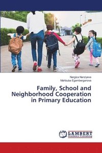 bokomslag Family, School and Neighborhood Cooperation in Primary Education