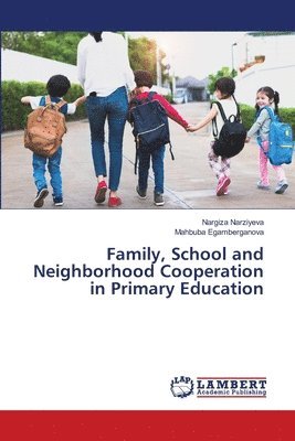 bokomslag Family, School and Neighborhood Cooperation in Primary Education