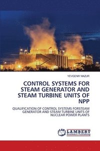bokomslag Control Systems for Steam Generator and Steam Turbine Units of Npp