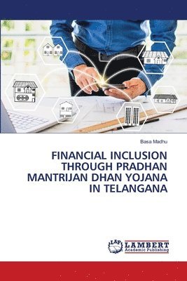 bokomslag Financial Inclusion Through Pradhan Mantrijan Dhan Yojana in Telangana