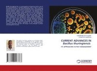 bokomslag CURRENT ADVANCES IN Bacillus thuringiensis