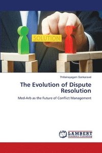 bokomslag Evolution of Dispute Resolution