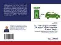 bokomslag Anaerobic Digestion Process for Biogas Production from Organic Wastes