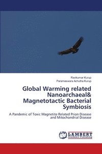 bokomslag Global Warming related Nanoarchaeal& Magnetotactic Bacterial Symbiosis