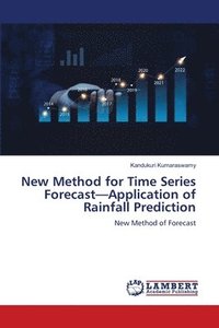 bokomslag New Method for Time Series Forecast-Application of Rainfall Prediction