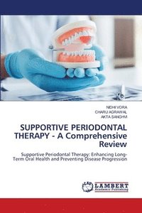 bokomslag SUPPORTIVE PERIODONTAL THERAPY - A Comprehensive Review