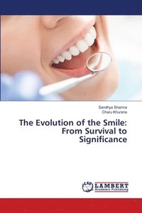 bokomslag The Evolution of the Smile: From Survival to Significance