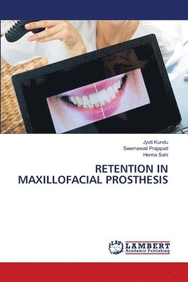Retention in Maxillofacial Prosthesis 1