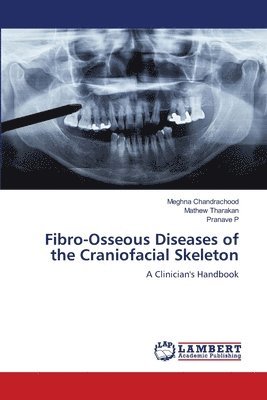 Meghna Chandrachood, Mathew Tharakan, Pranave P - Fibro-Osseous Diseases of the Craniofacial Skeleton, Häftad