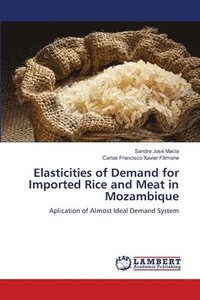 bokomslag Elasticities of Demand for Imported Rice and Meat in Mozambique