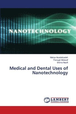 bokomslag Medical and Dental Uses of Nanotechnology