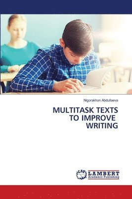 bokomslag Multitask Texts to Improve Writing