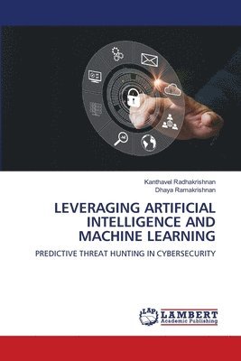 Kanthavel Radhakrishnan, Dhaya Ramakrishnan - Leveraging Artificial Intelligence and Machine Learning, Häftad