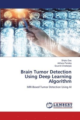 bokomslag Brain Tumor Detection Using Deep Learning Algorithm