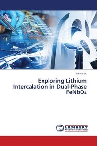 bokomslag Exploring Lithium Intercalation in Dual-Phase FeNbO?