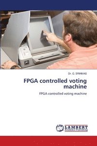 bokomslag FPGA controlled voting machine