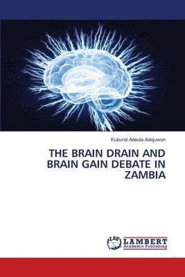 bokomslag Brain Drain and Brain Gain Debate in Zambia